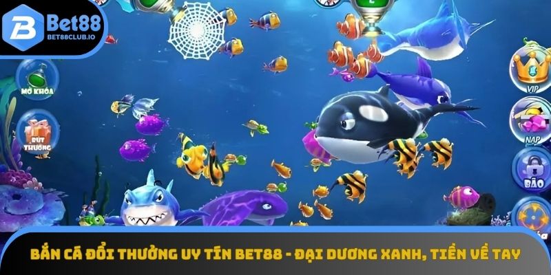 bắn cá đổi thưởng uy tín