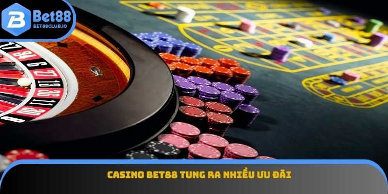 Casino BET88 tung ra nhiều ưu đãi