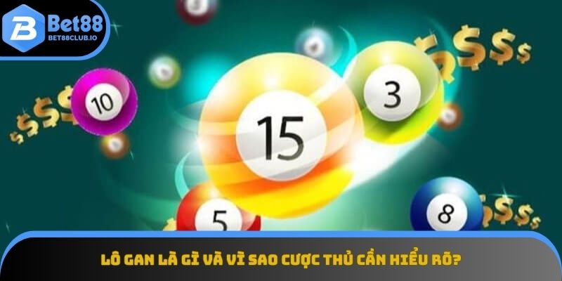 Hiểu rõ lô gan là gì để tránh rủi ro