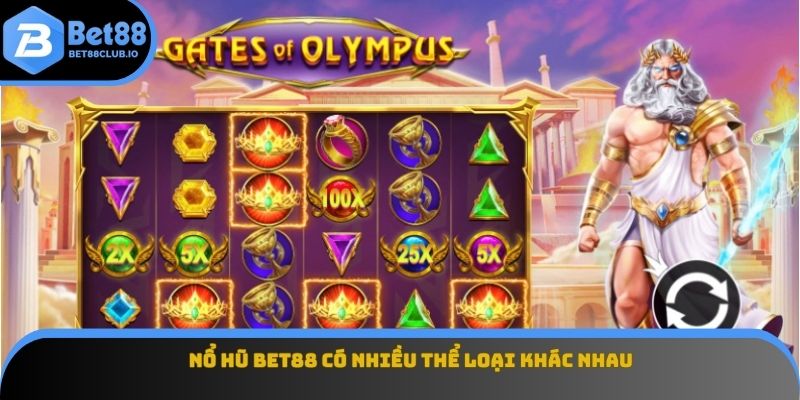 Nổ hũ BET88 có nhiều thể loại khác nhau